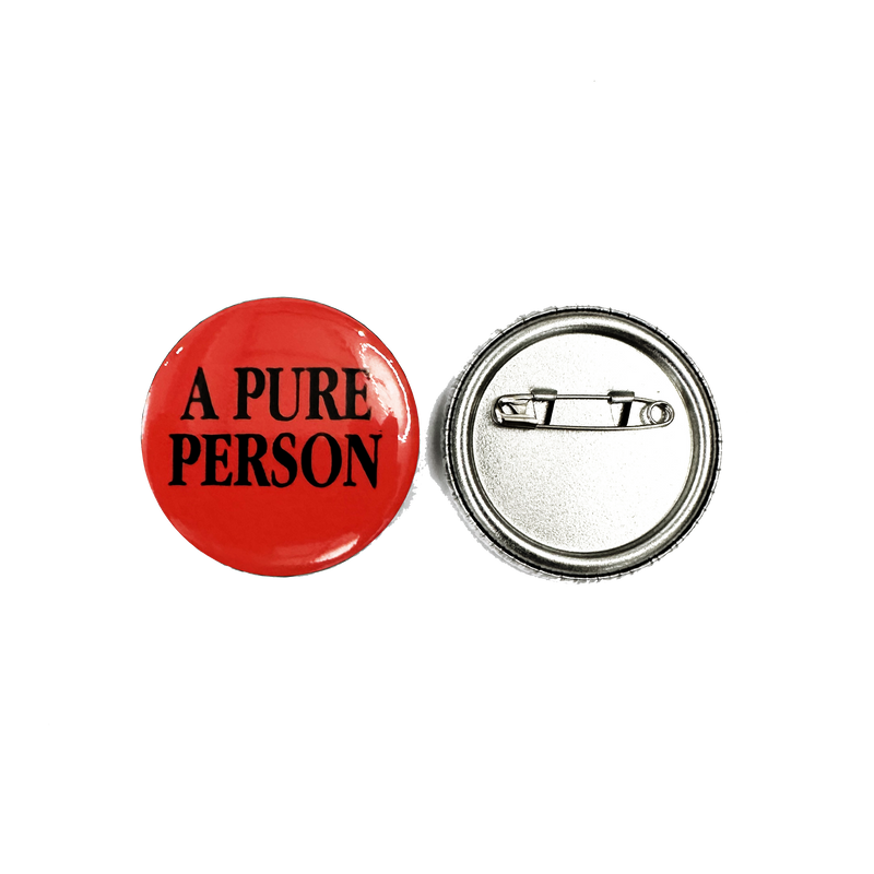 A Pure Person Large Pin Button